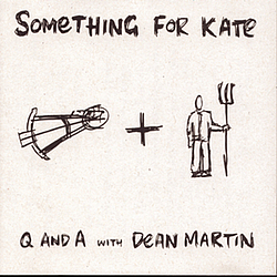 Something For Kate - Q and A With Dean Martin альбом