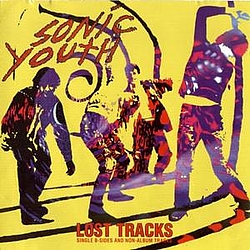 Sonic Youth - Lost Tracks: Single B-Sides and Non-Album Tracks album