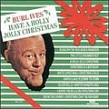 Burl Ives - Have Holly Jolly Christmas альбом