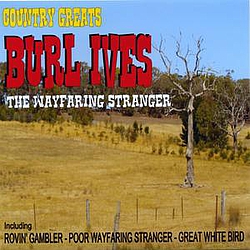Burl Ives - Country Greats - Burl Ives - The Wayfaring Stranger album