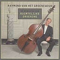 Raymond Van Het Groenewoud - De Minister Van Ruimtelijke Ordening альбом