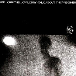 Red Lorry Yellow Lorry - Talk About the Weather album