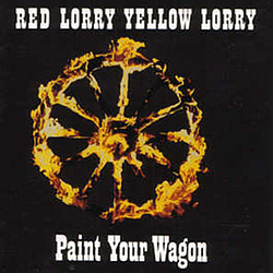 Red Lorry Yellow Lorry - Paint Your Wagon альбом