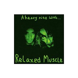 Relaxed Muscle - A heavy nite With album
