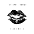 Chester French - Black Girls album