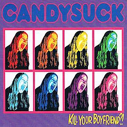 Candysuck - Kill Your Boyfriend?! album