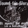 Bound For Glory - Us Against the World (Live in Deutschland) альбом