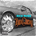 Rick Ross - Box Chevy album