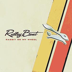 Ridley Bent - Rabbit on My Wheel album