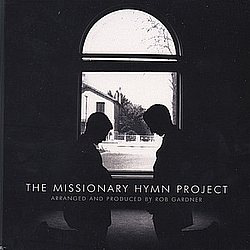 Rob Gardner - The Missionary Hymn Project альбом
