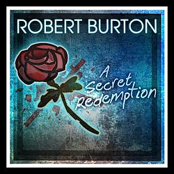 Robert Burton - A Secret Redemption альбом