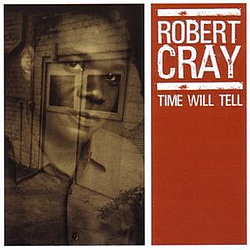 Robert Cray - Time Will Tell album