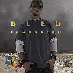 Bleu - Edmondson: Live At Billy Bobs Texas альбом