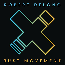 Robert Delong - Just Movement альбом