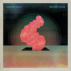 Broken Bells - Meyrin Fields album
