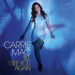 Carrie Mac - Till I See You Again альбом