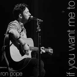 Ron Pope - If You Want Me To album