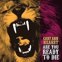 Cary Ann Hearst - Are You Ready To Die альбом