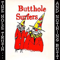 Butthole Surfers - The Hole Truth... and Nothing Butt album