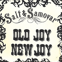 Salt &amp; Samovar - Old Joy, New Joy album