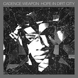 Cadence Weapon - Hope In Dirt City album