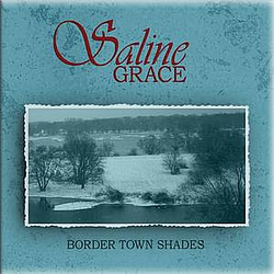 Saline Grace - Border Town Shades альбом