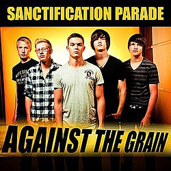 Sanctification Parade - Against The Grain альбом