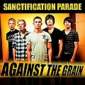 Sanctification Parade - Against The Grain album