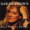 sarah brown - Sayin&#039; What I&#039;M Thinkin&#039; альбом
