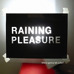 Raining Pleasure - Who&#039;s gonna tell Juliet? album