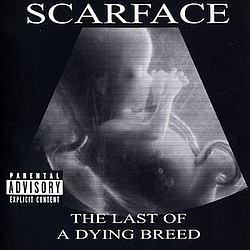 Scarface - The Last Of A Dying Breed альбом Scarface - The Last Of A Dying Breed альбом