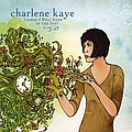 Charlene Kaye - Things I Will Need in the Past album