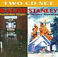 Ralph Stanley - Saturday Night and Sunday Morning (disc 1) album