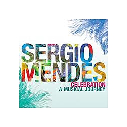 Sergio Mendes &amp; Brasil &#039;66 - Celebration: A Musical Journey альбом
