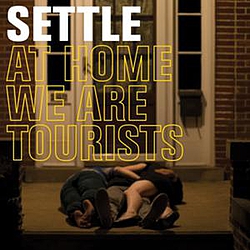 Settle - At Home We Are Tourists альбом