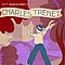 Charles Trenet - Charles Trenet : 10Ã¨me anniversaire album