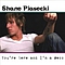 Shane Piasecki - You&#039;re Here And I&#039;m A Mess album
