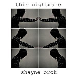 Shayne Orok - This Nightmare album