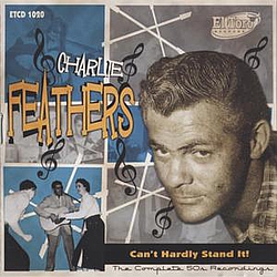 Charlie Feathers - Can&#039;t Hardly Stand It! album