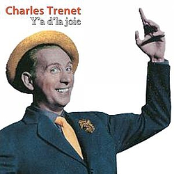 Charles Trenet - Y&#039;a D&#039;la Joie альбом