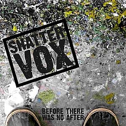 Shattervox - Before There Was No After album