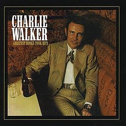 Charlie Walker - Charlie Walker: Greatest Honky Tonk Hits альбом