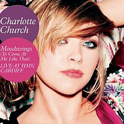 Charlotte Church - Moodswings (To Come At Me Like That) альбом