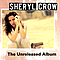 Sheryl Crow - Unreleased Album альбом