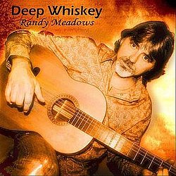 Randy Meadows - Deep Whiskey альбом