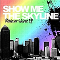 Show Me The Skyline - Rain Or Shine альбом