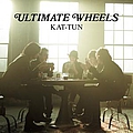 Kat-tun - ULTIMATE WHEELS альбом