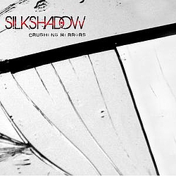 Silkshadow - Crushing Mirrors альбом