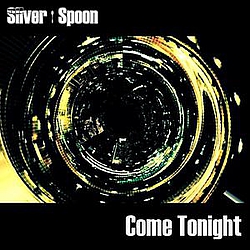 Silver Spoon - Come Tonight album