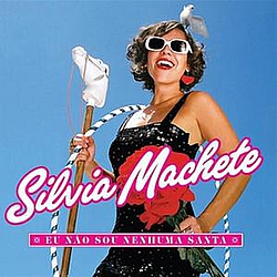 Sílvia Machete - Eu Não Sou Nenhuma Santa album